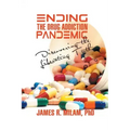 Ending the Drug Addiction Pandemic: Discovering the Liberating Truth