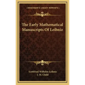 The Early Mathematical Manuscripts of Leibniz