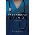 The Progressive Hospital: A Lean Hope