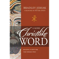 A More Christlike Word: Reading Scripture the Emmaus Way