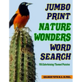 Jumbo Print Nature Wonders Word Search: 115 Entertaining Themed Puzzles