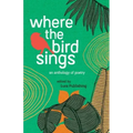 Where The Birds Sings - Onde canta o sabiá: A Bilingual Anthology