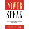 PowerSpeak: Engage, Inspire, and Stimulate Your Audience