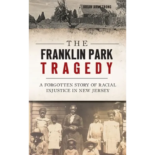 The Franklin Park Tragedy: A Forgotten Story of Racial Injustice in New Jersey