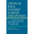 Critical Race Studies Across Disciplines: Resisting Racism through Scholactivism