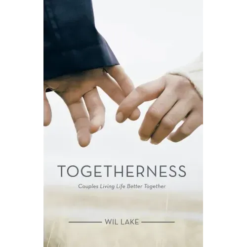 Togetherness: Couples Living Life Better Together
