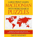 Large Print Learn Macedonian with Word Search Puzzles: Learn Macedonian Language Vocabulary with Challenging Easy to Read Word Find Puzzles