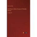 Little Rivers: A Book of Essays in Profitable Idleness: in large print