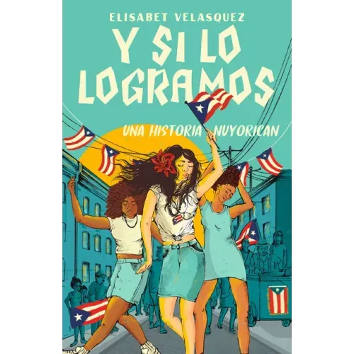 Y Si Lo Logramos. Una Historia Nuyorican / When We Make It