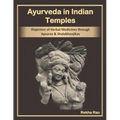Ayurveda in Indian Temples: Depiction of Herbal Medicines through Apsaras and Shalabhanjikas