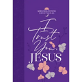 I Trust You Jesus: Morning & Evening Devotional