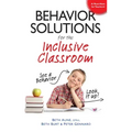Behavior Solutions for the Inclusive Classroom: A Handy Reference Guide That Explains Behaviors Associated with Autism, Asperger's, Adhd, Sensory Proc