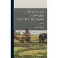 History of Howard County, Indiana; Volume 1