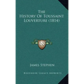 The History Of Toussaint Louverture (1814)