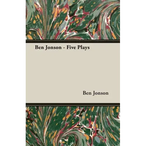 Ben Jonson - Five Plays