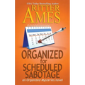 Organized for Scheduled Sabotage