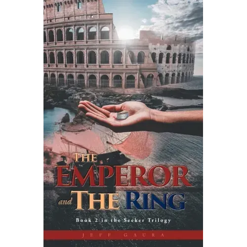 The Emperor and the Ring: Book 2 in the Seeker Trilogy