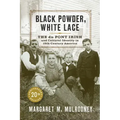 Black Powder, White Lace: The Du Pont Irish and Cultural Identity in Nineteenth-Century America