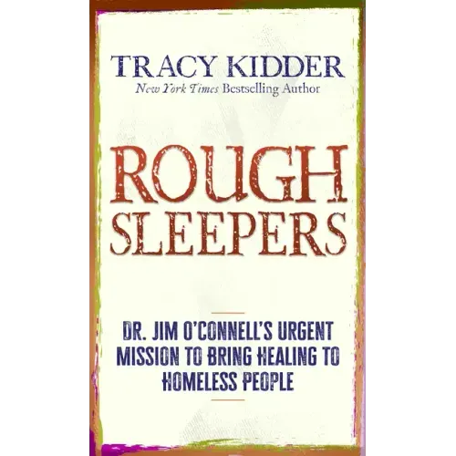 Rough Sleepers: Dr. Jim O'Connell's Urgent Mission to Bring Healing to Homeless People