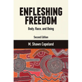 Enfleshing Freedom: Body, Race, and Being, Second Edition