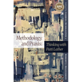 Methodology and PRAXIS: Thinking with Patti Lather