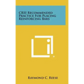 CRSI Recommended Practice For Placing Reinforcing Bars
