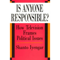 Is Anyone Responsible?: How Television Frames Political Issues