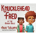 Knucklehead Fred is the Benign Bully