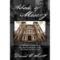 Abode of Misery: An Illustrated Compilation of Facts, Secrets and Myths of the Old Charleston District Jail