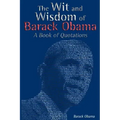 The Wit and Wisdom of Barack Obama: A Book of Quotations