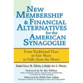 New Membership & Financial Alternatives for the American Synagogue: From Traditional Dues to Fair Share to Gifts from the Heart