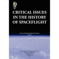 Critical Issues in the History of Spaceflight (NASA Publication SP-2006-4702)