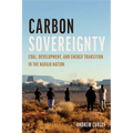 Carbon Sovereignty: Coal, Development, and Energy Transition in the Navajo Nation