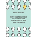 Keys to Educational Success: The Teaching Methods of a Top 10 Finalist of the Global Teacher Prize