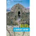 Understanding Bolivia: A Traveller's History