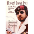 Through Brown Eyes: A Short History of the Dallas Brown Berets Organization and the Chicano Movement from my Point of View