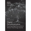 Digital Decarbonization: Promoting Digital Innovations to Advance Clean Energy Systems