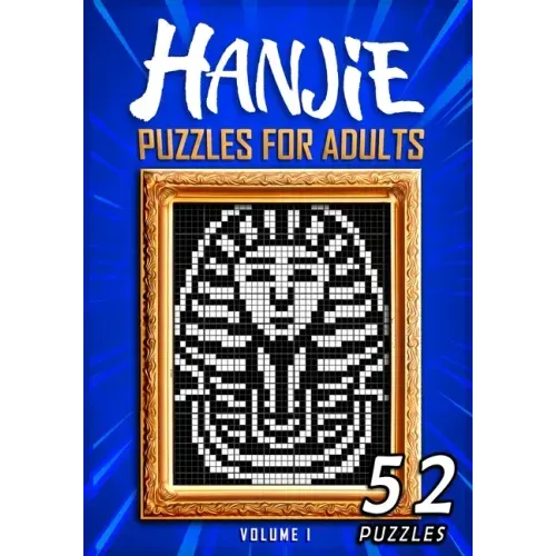 Hanjie Puzzles For Adults: Nonogram Picross Griddlers Puzzle Book 52 Japanese Crossword Puzzles - Paperback