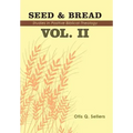Seed & Bread Vol. II: Ninety Nine Additional Studies in Positive Biblical Theology