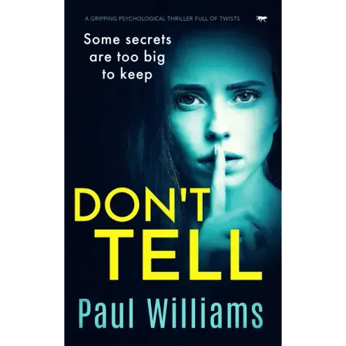 Don't Tell: A Gripping Psychological Thriller Full of Twists