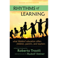 Rhythms of Learning: What Waldorf Education Offers Children, Parents & Teachers