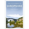 The Little Book of Shropshire