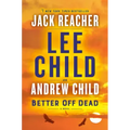 Better Off Dead: A Jack Reacher Novel