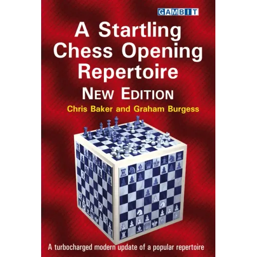 A Startling Chess Opening Repertoire: New Edition