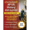 AP US History 2021 and 2022 Prep Study Guide: APUSH Review Book with Practice Test Questions [Includes Detailed Answer Explanations]