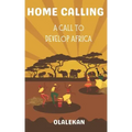 Home Calling to Greatness: A Call to Develop Africa
