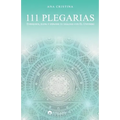 111 Plegarias: Enriquece, eleva y expande tu diálogo con El Universo.
