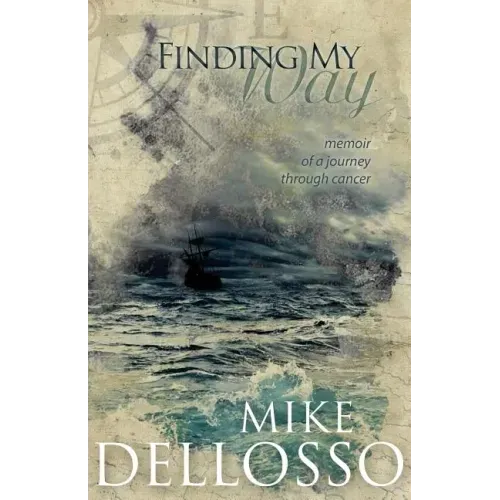 Finding My Way: memoir of a journey through cancer