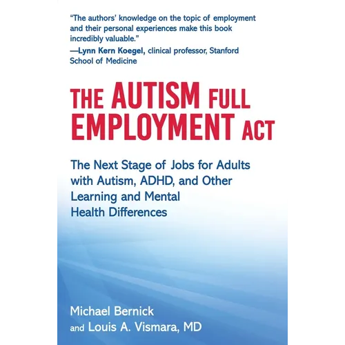 The Autism Full Employment ACT: The Next Stage of Jobs for Adults with Autism, Adhd, and Other Learning and Mental Health Differences