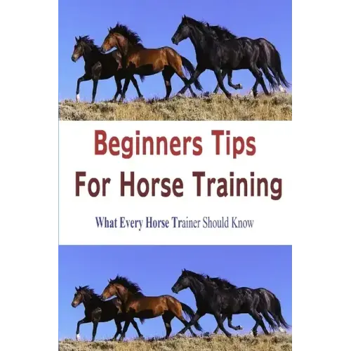 Beginners Tips for Horse Training